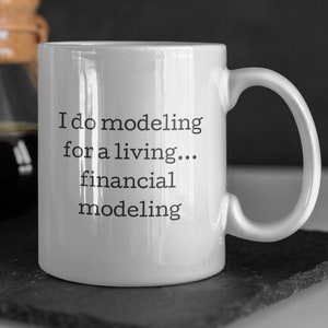 Financial Modeling Mug - Financial Analyst Gift, Analyst Gift, Investment Banking Gift, Treasurer Gift, Financial Advisor Gift, Graduation
