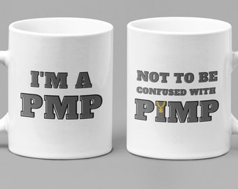 PMP not PIMP mug - Gift for PMP Project Manager
