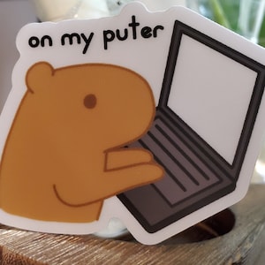 On my Puter Capybara Clear Sticker Vinyl Waterproof | Cute Animals Funny Silly Meme Gift Stationery Decoration Decal