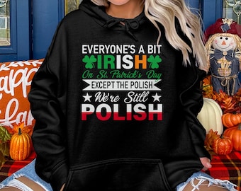 Sudadera con capucha del Orgullo Irlandés del Día de San Patricio, Todos un poco irlandeses excepto polaco, sudadera con capucha unisex, ropa de celebración del Día de San Paddys
