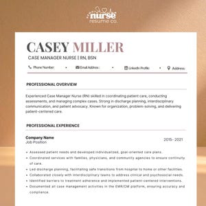 Könnte beinhalten: Eine Lebenslaufvorlage mit dem Namen "CASEY MILLER" oben. Der Lebenslauf ist für eine Case Manager Nurse, RN, BSN. Der Lebenslauf enthält Abschnitte für den beruflichen Überblick und die Erfahrung mit Aufzählungszeichen, die die Aufgaben beschreiben.