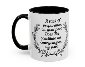 Not My Emergency 11 oz Mug