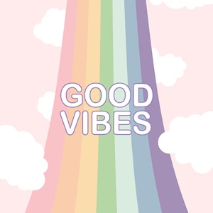 May include: A rainbow with pastel colors against a pink background with white clouds. The text "GOOD VIBES" is in the center of the rainbow.