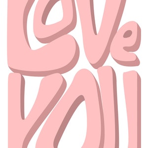 May include: Pink cartoon lettering spelling out "Love You" in a bold, playful style.