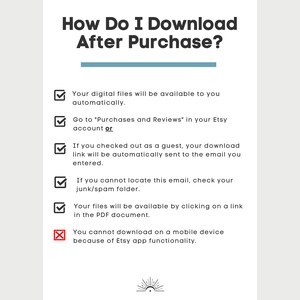May include: A checklist with instructions on how to download digital files after purchase on Etsy. The checklist includes information about downloading files automatically, accessing purchases and reviews, checking junk/spam folders, and downloading files from a PDF document. It also states that downloading on a mobile device is not possible due to Etsy app functionality.