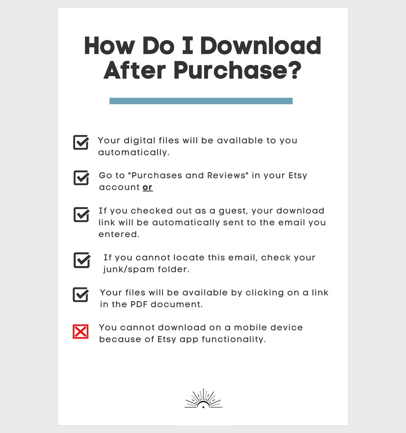 May include: A checklist with instructions on how to download digital files after purchase on Etsy. The checklist includes information about downloading files automatically, accessing purchases and reviews, checking junk/spam folders, and downloading files from a PDF document. It also states that downloading on a mobile device is not possible due to Etsy app functionality.