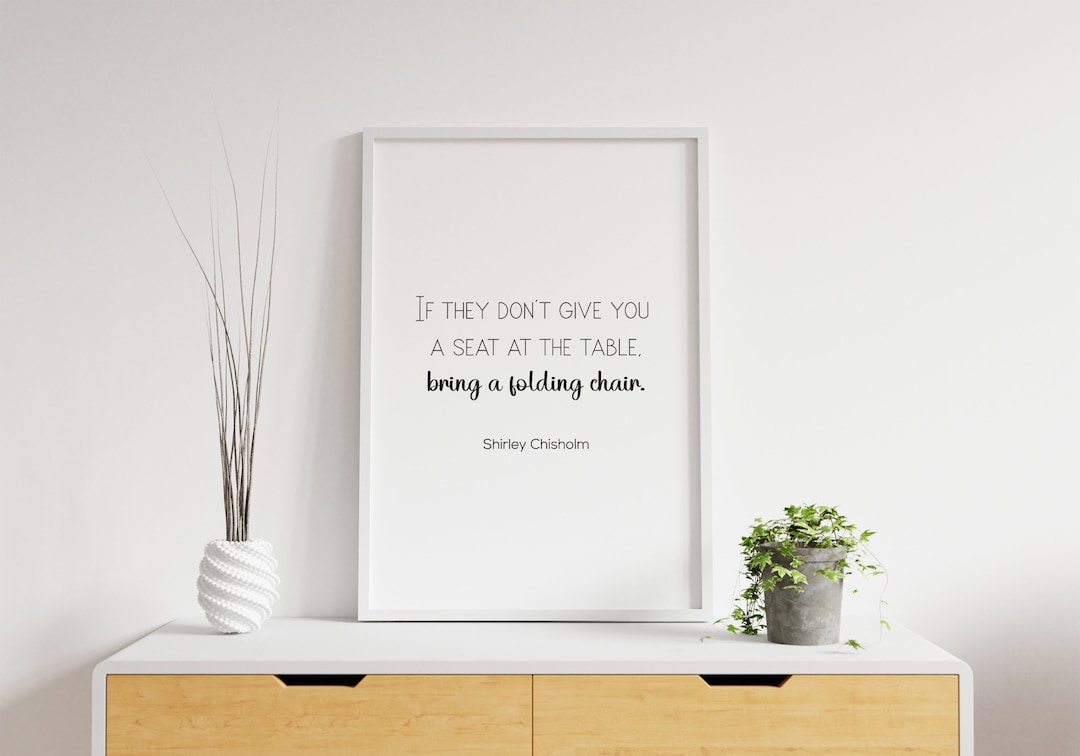 Digital If You Don't Get a Seat at the Table Printable Wall Art ...