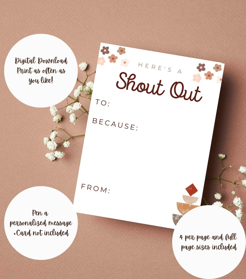 May include: A printable "Here's a Shout Out" card with a floral border. The card has lines for writing "To:", "Because:", and "From:". The card is designed in a minimalist style with brown and beige colors.