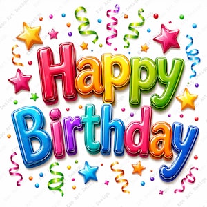 May include: A colorful graphic with the words "Happy Birthday" in large, bubble letters. The letters are in a rainbow of colors and surrounded by stars, confetti, and curling ribbons. The design is festive and celebratory.