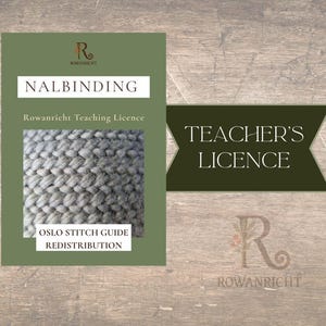 May include: A rectangular green document titled NALBINDING Rowanricht Teaching Licence with a gray textured knit fabric sample in the center. A dark green banner to the right reads TEACHER'S LICENCE. The text OSLO STITCH GUIDE REDISTRIBUTION is visible.