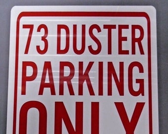 Letrero de estacionamiento metálico "73 DUSTER PARKING ONLY", 12 x 18, 1973, regalo para el hombre del garaje.
