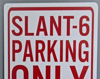 SLANT 6 PARKING ONLY Señal de estacionamiento de metal 12 X 18