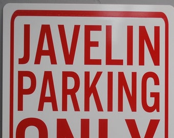 JAVELIN PARKING ONLY Metal Parking Sign 12 X 18