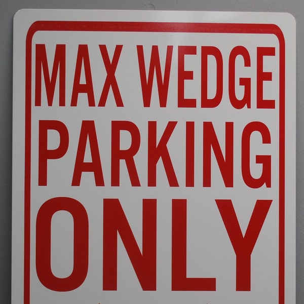 MAX WEDGE PARKING Only Metal Parking Sign 12 X 18