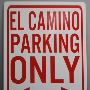 El CAMINO PARKING ONLY Metal Parking Sign 12 X 18