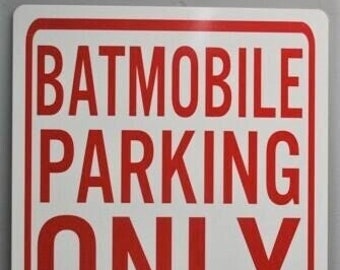 BATMOBILE PARKING ONLY Metall-Parkschild 12 X 18 Garage Man Cave