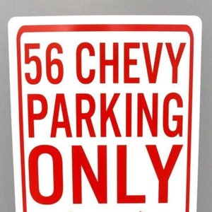 56 CHEVY PARKING ONLY Metal Parking Sign 12 X 18