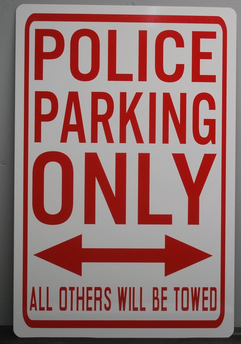 POLICE PARKING ONLY Metal Parking Sign 12X18 Garage Man Cave - Etsy