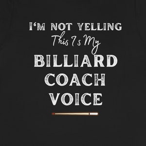 Billiard Coach Voice, Billiards Shirt, Funny Shirt For Billiards or Pool Player, Gifts For Billiards Player, Billiard And Pool Gifts