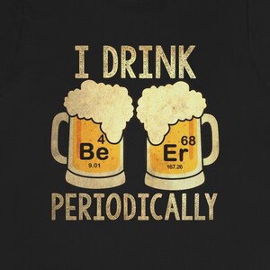 I Drink Periodically, Billiards Shirt, Funny Shirt For Billiards or Pool Player, Gifts For Billiards Player, Billiard And Pool Gifts