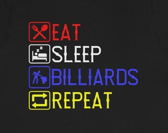Eat Sleep Billiards Repeat, Billiards Shirt, Funny Shirt For Billiards or Pool Player, Gifts For Billiards Player, Billiard And Pool Gifts