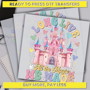 Long Live All The Magic We Made, Disney Castle Dtf Transfer, Ready For Press, Custom Dtf Transfers, Full Color Heat Transfer, DTF Prints