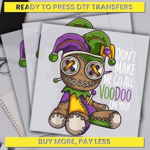 Mardi Gras Don&#39;t Make Me Go All Voodoo On You, Dtf Transfer, Ready For Press, Custom Dtf Transfers, Full Color Heat Transfer, DTF Prints