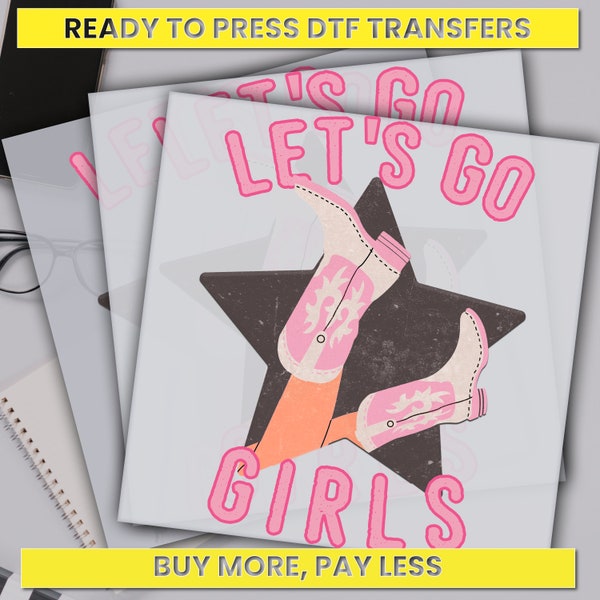 Lets Go Girls, Bachelorette Party Dtf Transfer, Rodeo Ready For Press, Custom Dtf Transfers, Full Color Heat Transfer, DTF Prints