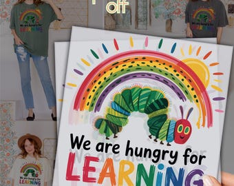 Hungry for Learning DTF Transfer, Rainbow Caterpillar Teacher Shirt, Back to School Print, Kindergarten Reading Graphic, Ready to Press