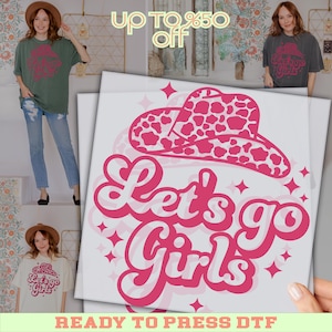 Custom Color Lets Go Girls Dtf, Dtf Transfer, Cowgirl DTF, Ready For Press, Custom Dtf Transfers, Full Color Heat Transfer, DTF Prints
