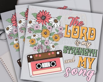 The Lord Is My Strength And My Song Dtf Transfer, Bible Verse Ready For Press, Custom Dtf Transfers, Full Color Heat Transfer, DTF Prints