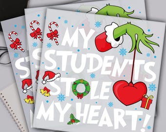My Students Stole My Heart Christmas Dtf Transfer, Teacher Xmas Dtf Prints, Ready For Press, Custom Dtf Transfers, Full Color Heat Transfer