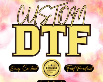 May include: Custom DTF design with a yellow and brown color scheme. The text "Custom DTF" is in a bold, blocky font. The image also includes three gold and black labels that say "Easy Contact", "Premium Quality", and "Fast Product".
