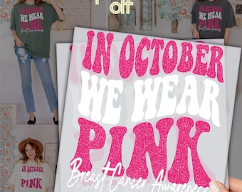 In October We Wear Pink DTF Transfer, Breast Cancer Awareness Print for Cancer Support