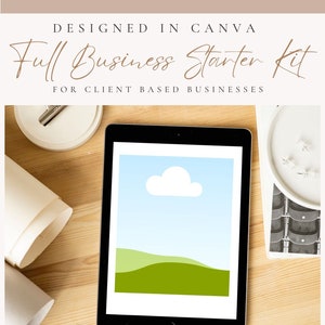 May include: A tablet computer displaying a simple landscape design with a green hill, blue sky, and a white cloud. The text "DESIGNED IN CANVA Full Business Starter Kit FOR CLIENT BASED BUSINESSES" is at the top of the image.