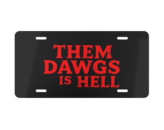 Them Dawgs Is Hell - Vanity License Plate