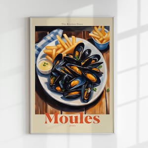 May include: A vintage-style poster with a painting of a plate of mussels and fries. The poster is titled "The Kitchen Diary" and features the text "Moules frites" in a bold, orange font.
