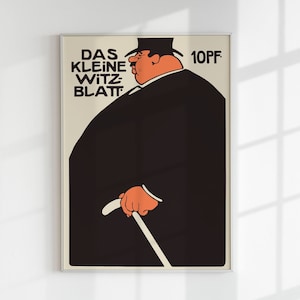 May include: A vintage poster with a black and white illustration of a man in a suit and hat. The text on the poster reads "Das Kleine Witz-Blatt" and "10 Pf."