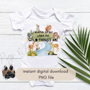 May include: White baby bodysuit with a graphic of woodland animals and the text "I'd rather be out where the wild things are".