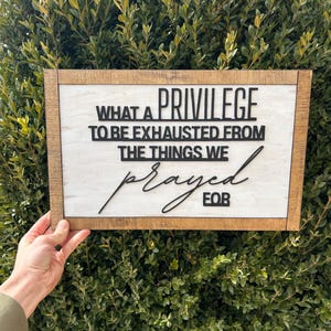 Farmhouse Christian Wood Sign | What A Privilege Decor