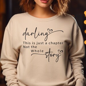 This Is Just A Chapter Not The Whole Story Sweatshirt, Empowerment Apparel, Motivational Attire, Positive Quotes, Encouraging Hoodie, FD-898