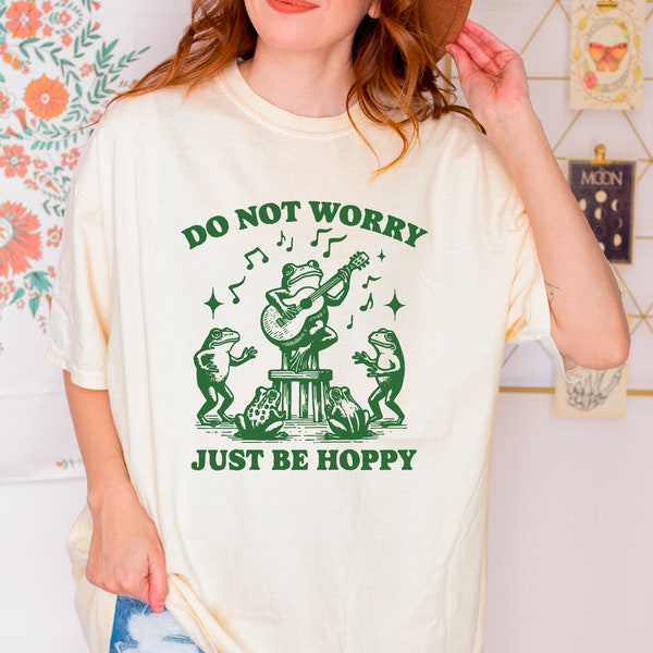 Do Not Worry Just Be Hoppy Comfort Colors Shirt, Dancing Frog Tee, Funny Hoppy Shirt, FD-1203