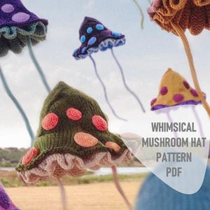 May include: A whimsical image shows several knitted mushroom hats in various colours, including purple, green, and yellow, with contrasting polka dots. The hats have frilly edges and long, thin stems. The text "WHIMSICAL MUSHROOM HAT PATTERN PDF" is overlaid on the image.