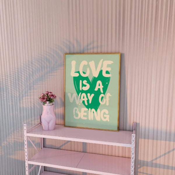 Love Is A Way Of Being Print, Fun Maximalist Wall Art Typography Heart Poster, Preppy College Dorm Dopamine Decor Funky Apartment Aesthetics