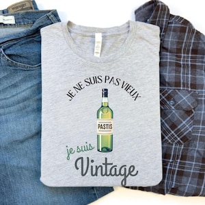 French Liqueur Tshirt. Pastis Tshirt for Man, Je Ne Suis Pas Vieux Je Suis Vintage. Gift for French Grandpa. French Funny Vintage Tshirt