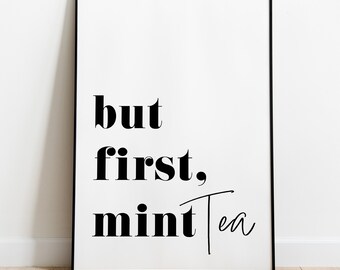But First Mint Tea Print, Kitchen Printable, Digital Download, Kitchen Typography, Kitchen Art Print, Kitchen Wall Decor, Herbal Tea Print