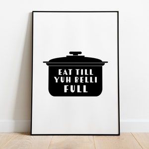 Eat Till Yuh Belli Full Art Print, Digital Download, Jamaican Patois Wall Print, Kitchen Printable, Jamaica Art Print, Foodie Print,