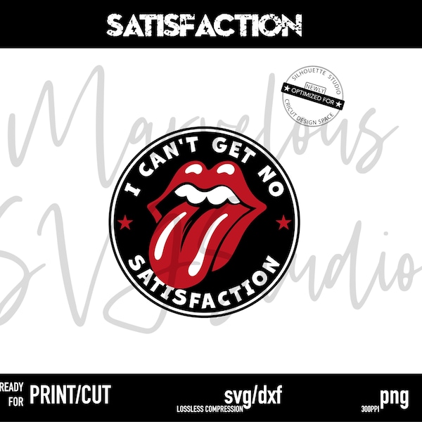 I can't get no satisfaction | Hot Lips with Tongue out | Symbol | Retro | Print | Png | Cut | Svg Dxf - Cricut Silhouette | Digital Download