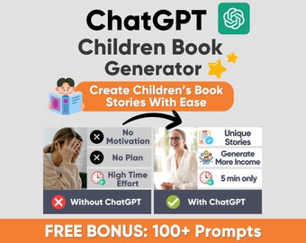 ChatGPT Children’s Book Story Generator Prompt, Childrens Book Prompt, ChatGPT Prompt, Save Valuable Time, 100+ Bonus Prompts, Ebook Prompt