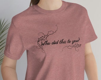 Wer hat dir das angetan? Shirt, Booktok Feinde Liebhaber Trope Merch, Dark Romance Fantasy Shirt, Unisex Frauen Jersey Kurzarm T-Shirt